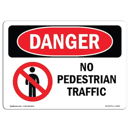 OSHA Danger Sign, No Pedestrian Traffic, 14in X 10in Decal